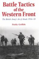 Battle tactics of the Western Front : the British Army's art of attack, 1916-18 /