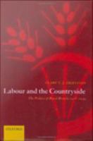 Labour and the countryside the politics of rural Britain 1918-1939 /