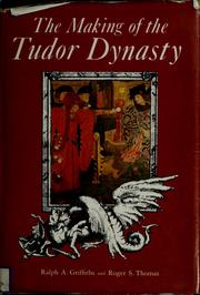 The making of the Tudor dynasty /