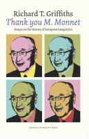 Thank You M. Monnet : Essays on the History of European Integration.