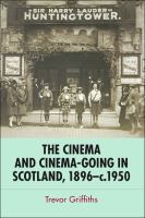 The Cinema and Cinema-Going in Scotland, 1896-1950.