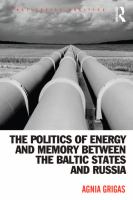 The politics of energy and memory between the Baltic States and Russia