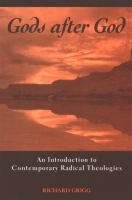 Gods after God : an introduction to contemporary radical theologies /