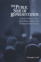 The public side of representation : a study of citizens' views about representatives and the representative process /