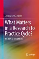 What Matters in a Research to Practice Cycle? Teachers as Researchers /