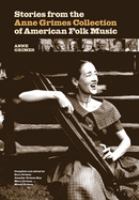 Stories from the Anne Grimes collection of American folk music /