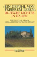 Ein Gefühl von freierem Leben : deutsche Dichter in Italien /