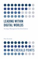 Leading Within Digital Worlds : Strategic Management for Data Science.