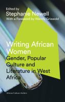 Writing African Women : Gender, Popular Culture and Literature in West Africa.