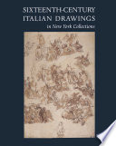 Sixteenth-century Italian drawings in New York collections /