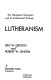 Lutheranism : the theological movement and its confessional writings /