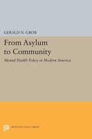 From asylum to community : mental health policy in modern America /