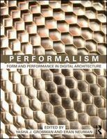 Performalism Form and Performance in Digital Architecture /