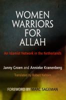 Women warriors for Allah : an Islamist network in the Netherlands /