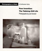 Pure invention--the tabletop still life : photographs /