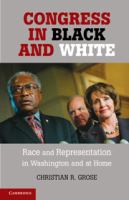 Congress in black and white : race and representation in Washington and at home /