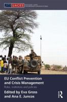 EU Conflict Prevention and Crisis Management : Roles, Institutions, and Policies.