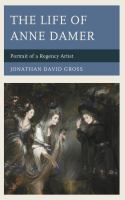 The life of Anne Damer : portrait of a Regency artist /