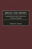 Drugs and money : laundering Latin America's cocaine dollars /