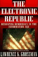 The electronic republic : reshaping democracy in the information age /