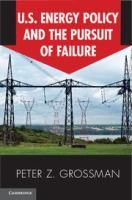 U.S. energy policy and the pursuit of failure