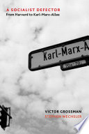 A socialist defector : from Harvard to Karl-Marx-Allee /