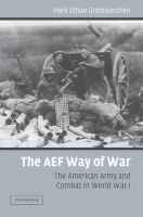 The AEF way of war : the American army and combat in World War I /