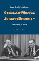 Czesław Miłosz and Joseph Brodsky : fellowship of poets /