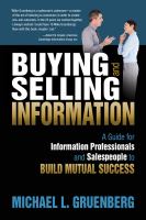 Buying and selling information a guide for information professionals and salespeople to build mutual success /