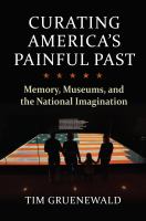 Curating America's painful past : memory, museums, and the national imagination /