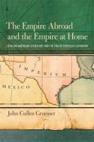 The empire abroad and the empire at home African American literature and the era of overseas expansion /