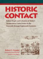 Historic contact : Indian people and colonists in today's northeastern United States in the sixteenth through eighteenth centuries /