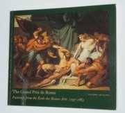 The Grand Prix de Rome : paintings from the École des beaux-arts, 1797-1863 /