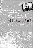 Andy Warhol's Blow job /
