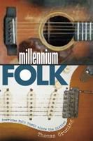 Millennium folk : American folk music since the sixties /