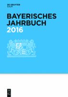 Bavarian Yearbook. Directory of Local, State and Federal Administration, Associations and Public Institutions. 95th Year 2016.