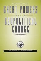Great powers and geopolitical change /