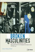 Broken masculinities : solitude, alienation, and frustration in Turkish literature after 1970 /