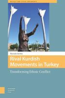 Rival Kurdish movements in Turkey transforming ethnic conflict /