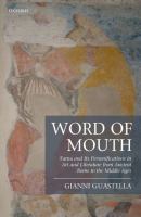 Word of mouth : fama and its personifications in art and literature from Ancient Rome to the Middle Ages /