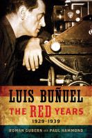 Luis Buñuel the red years, 1929-1939 /