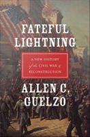 Fateful lightning a new history of the Civil War and Reconstruction /