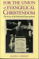 For the union of Evangelical Christendom : the irony of the Reformed Episcopalians /