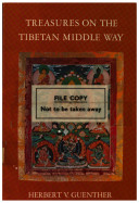 Treasures on the Tibetan middle way : a newly revised edition of Tibetan Buddhism without mystification /
