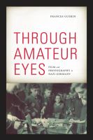 Through amateur eyes : film and photography in Nazi Germany /