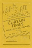 Curtain times : the New York theater, 1965-1987 /