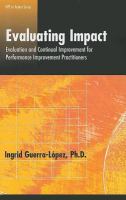 Evaluating impact evaluation and continual improvement for performance improvement practitioners /