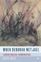 When Deborah met Jael : lesbian biblical hermeneutics /