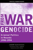 From War to Genocide : Criminal Politics in Rwanda, 1990-1994.