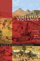 Unspeakable violence : remapping U.S. and Mexican national imaginaries /